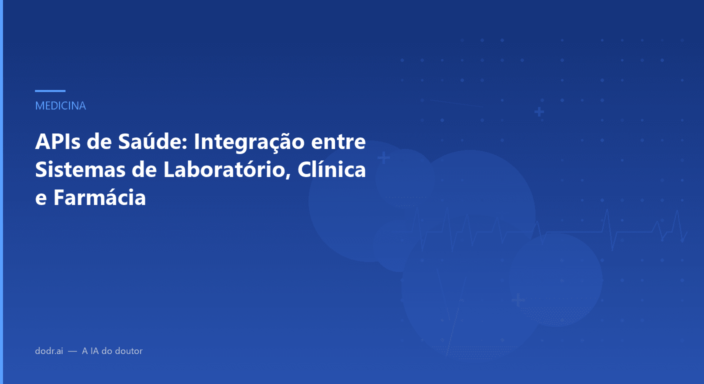 APIs de Saúde: Integração entre Sistemas de Laboratório, Clínica e Farmácia
