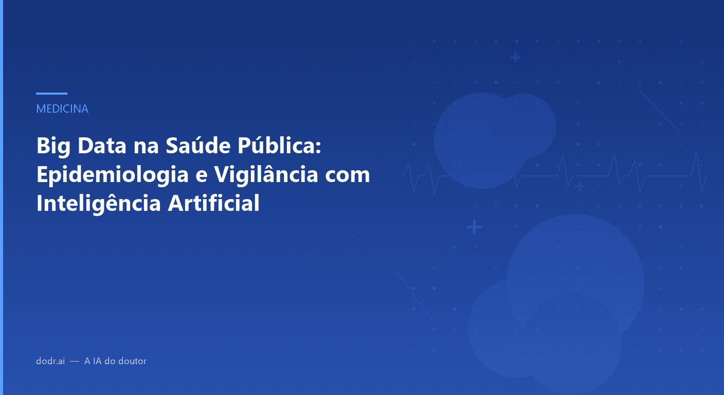 Big Data na Saúde Pública: Epidemiologia e Vigilância com Inteligência Artificial