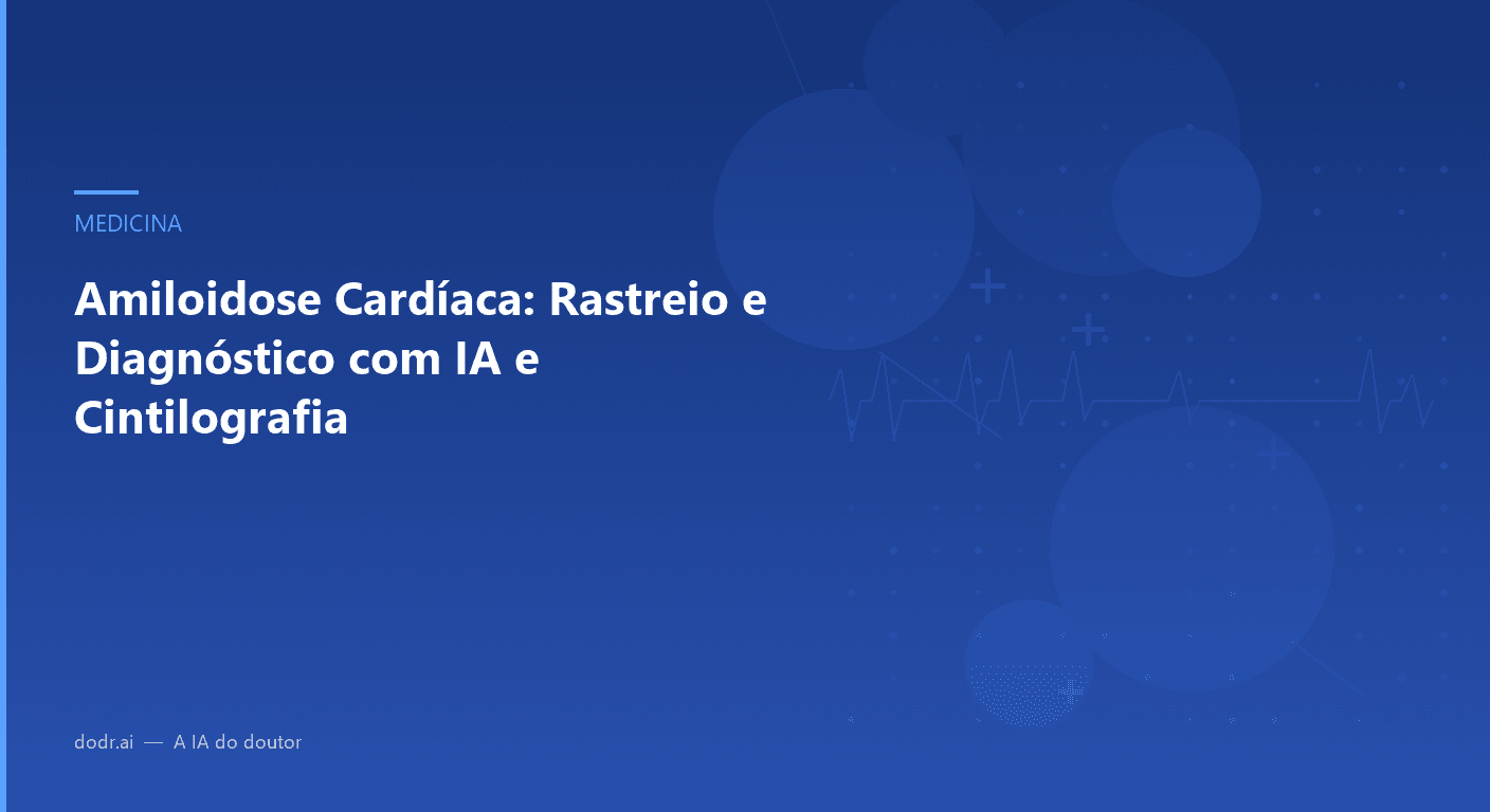 Amiloidose Cardíaca: Rastreio e Diagnóstico com IA e Cintilografia
