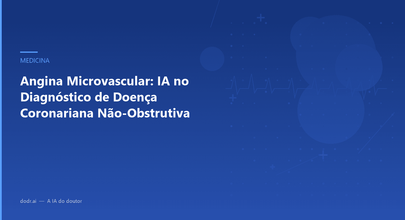 Angina Microvascular: IA no Diagnóstico de Doença Coronariana Não-Obstrutiva