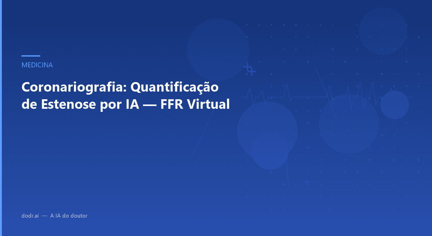 Coronariografia: Quantificação de Estenose por IA — FFR Virtual