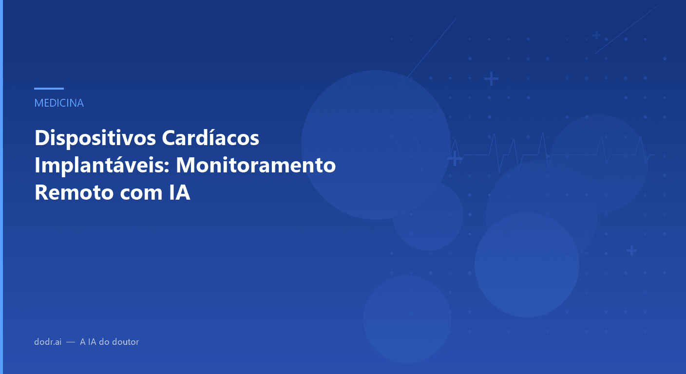 Dispositivos Cardíacos Implantáveis: Monitoramento Remoto com IA