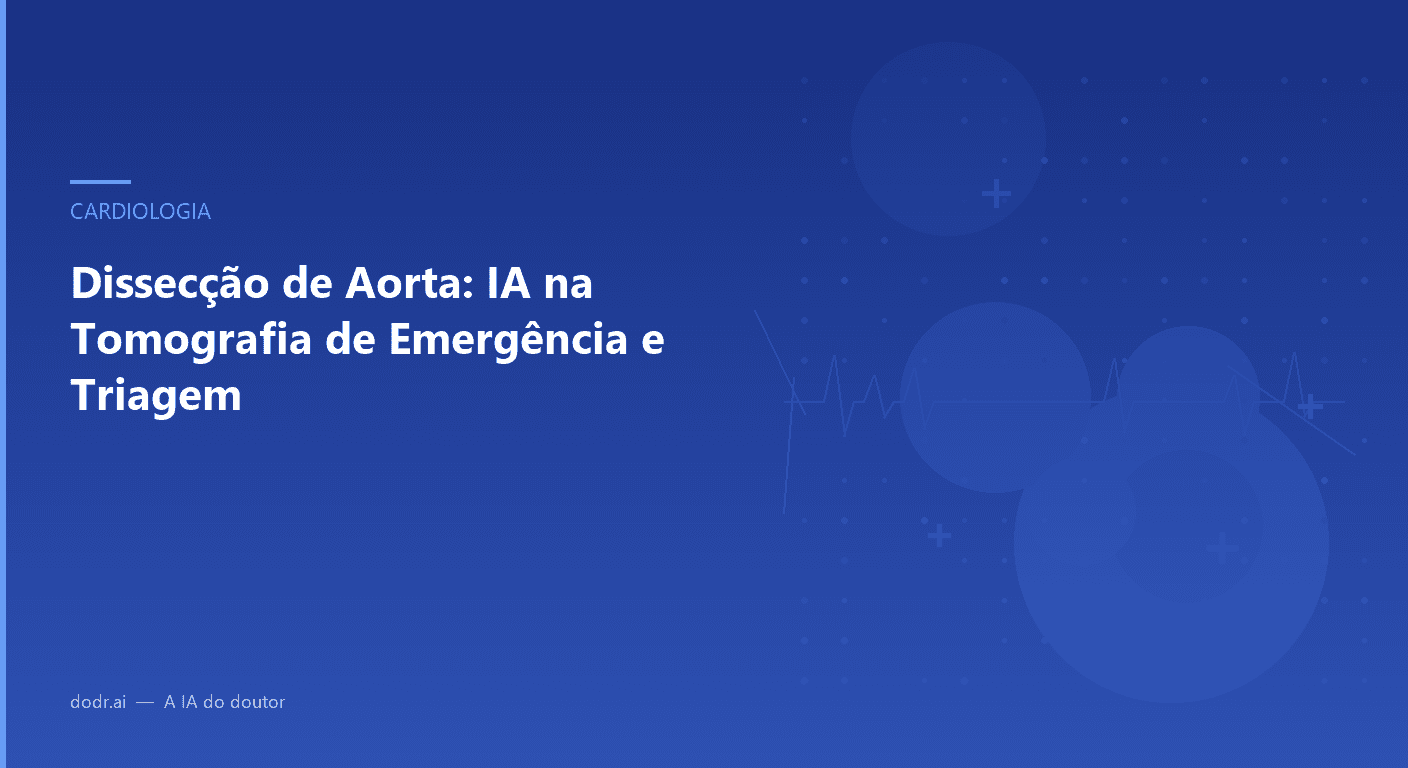 Dissecção de Aorta: IA na Tomografia de Emergência e Triagem