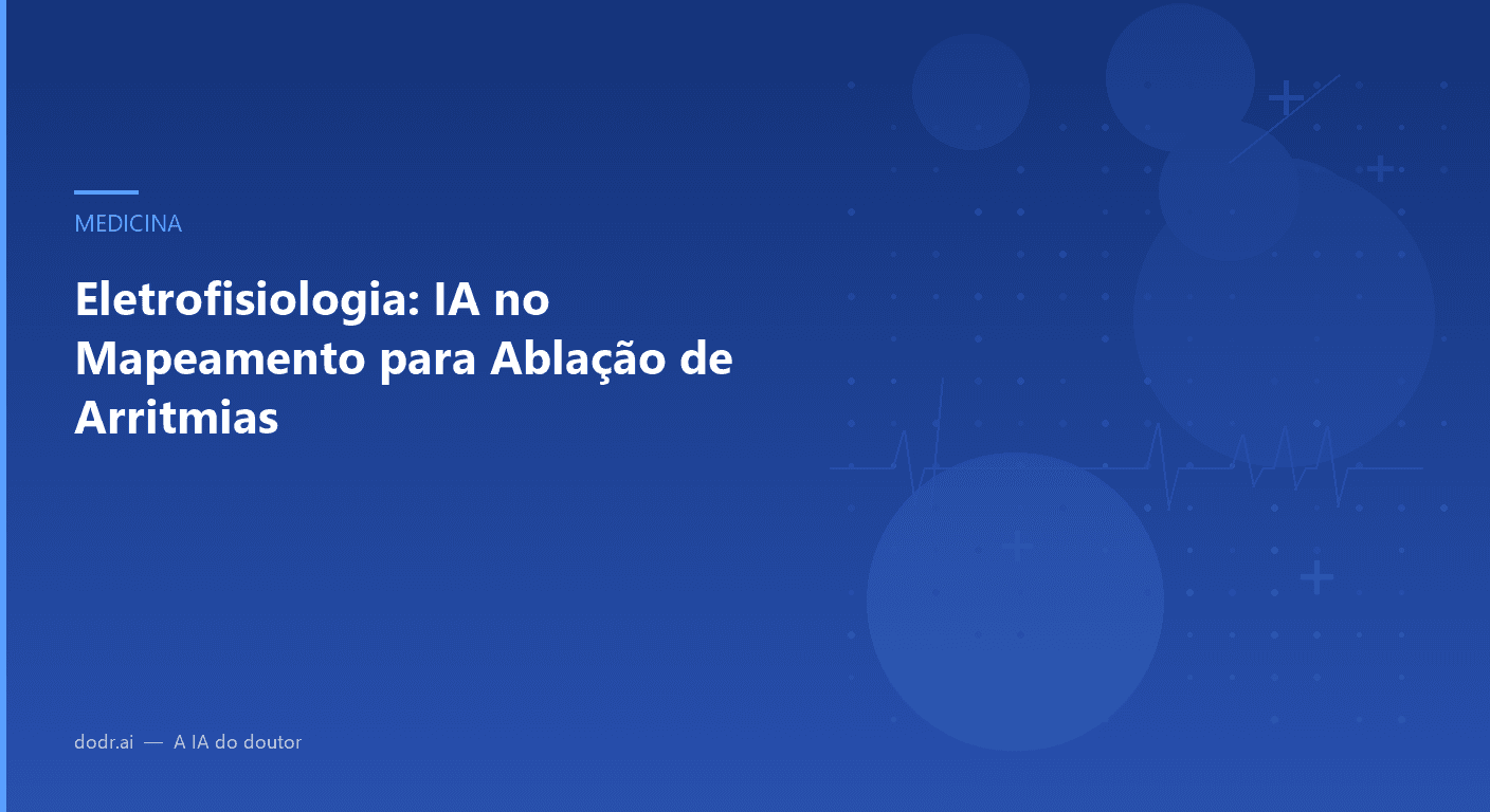 Eletrofisiologia: IA no Mapeamento para Ablação de Arritmias