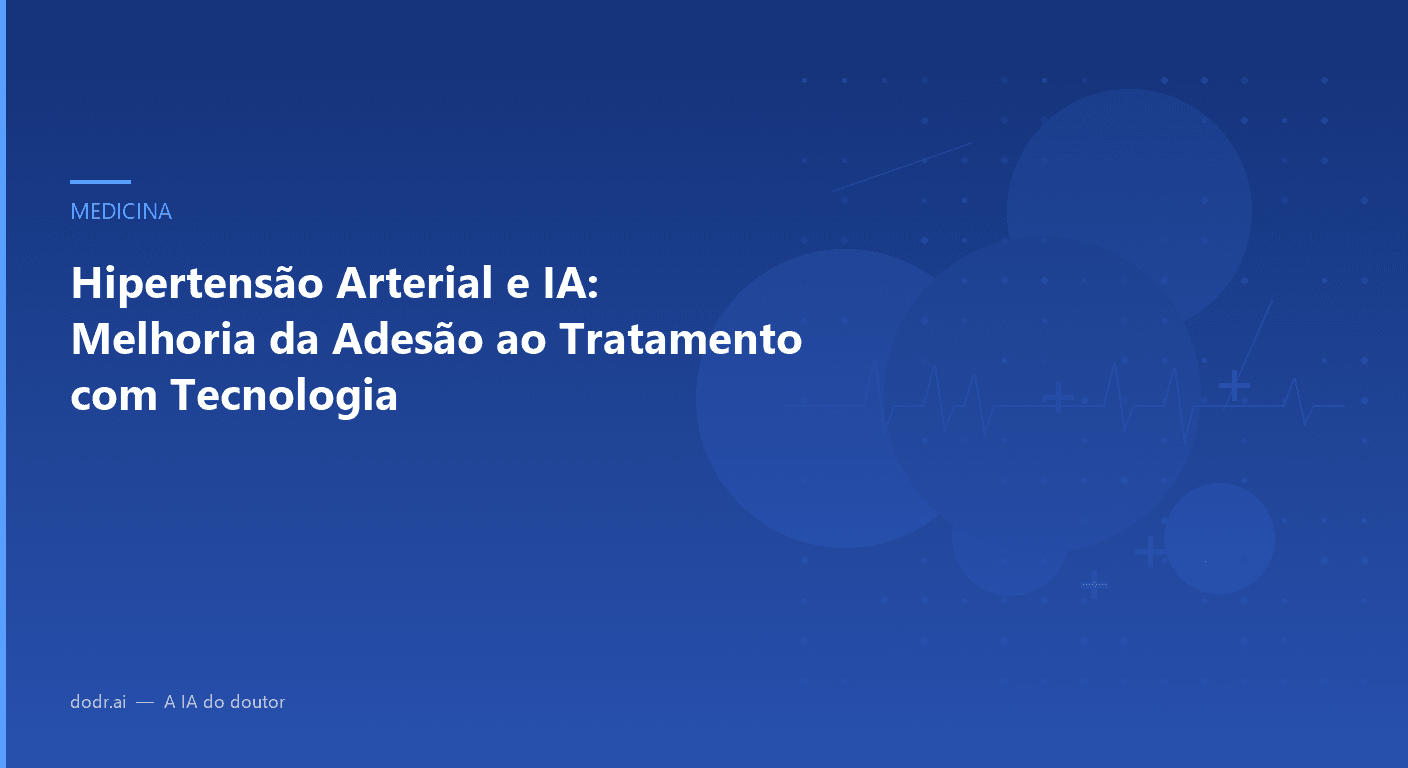 Hipertensão Arterial e IA: Melhoria da Adesão ao Tratamento com Tecnologia