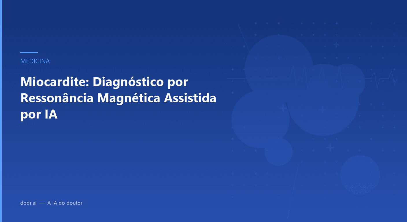 Miocardite: Diagnóstico por Ressonância Magnética Assistida por IA