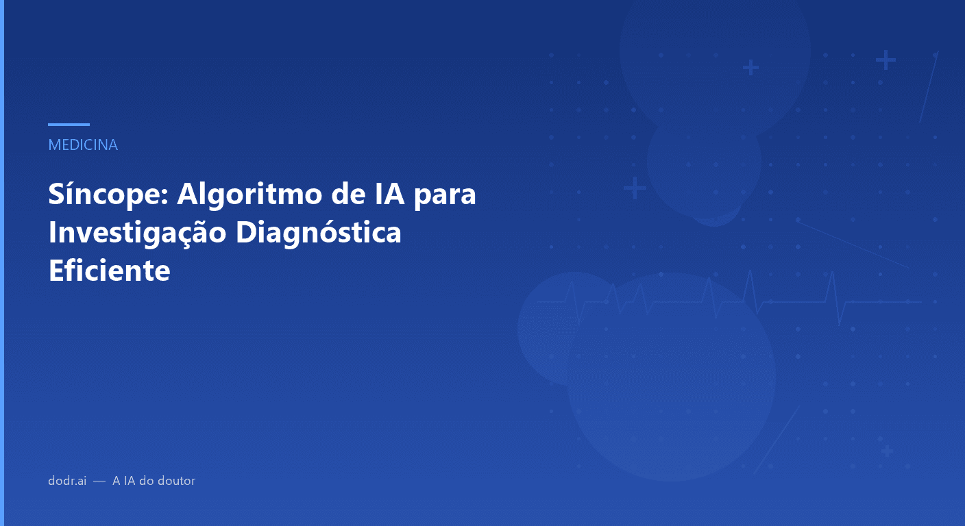 Síncope: Algoritmo de IA para Investigação Diagnóstica Eficiente