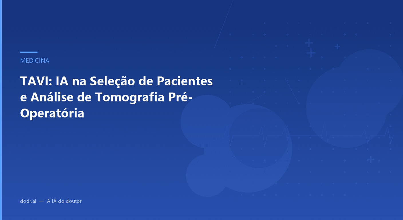 TAVI: IA na Seleção de Pacientes e Análise de Tomografia Pré-Operatória