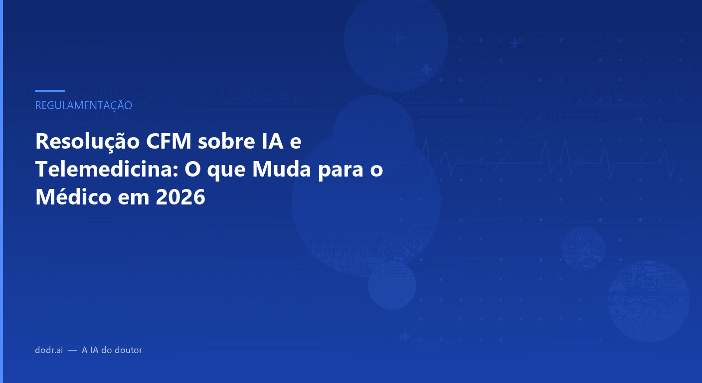 Resolução CFM sobre IA e Telemedicina: O que Muda para o Médico em 2026