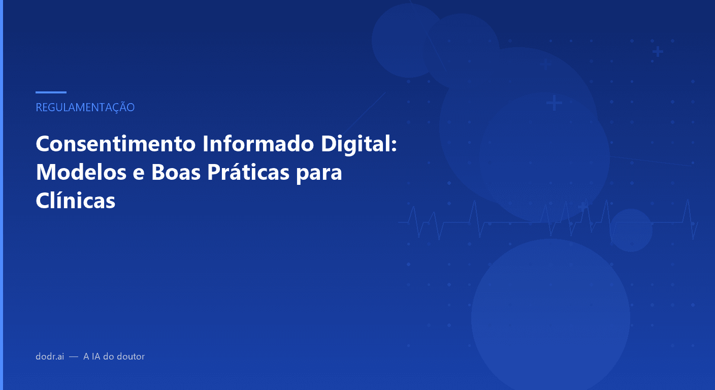 Consentimento Informado Digital: Modelos e Boas Práticas para Clínicas