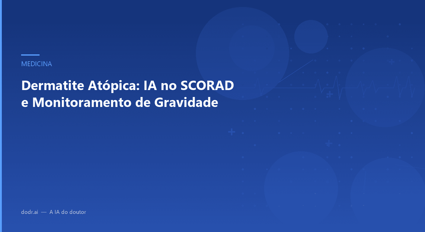 Dermatite Atópica: IA no SCORAD e Monitoramento de Gravidade