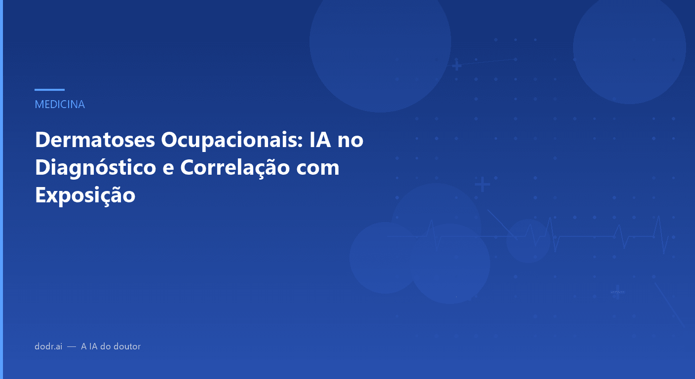 Dermatoses Ocupacionais: IA no Diagnóstico e Correlação com Exposição