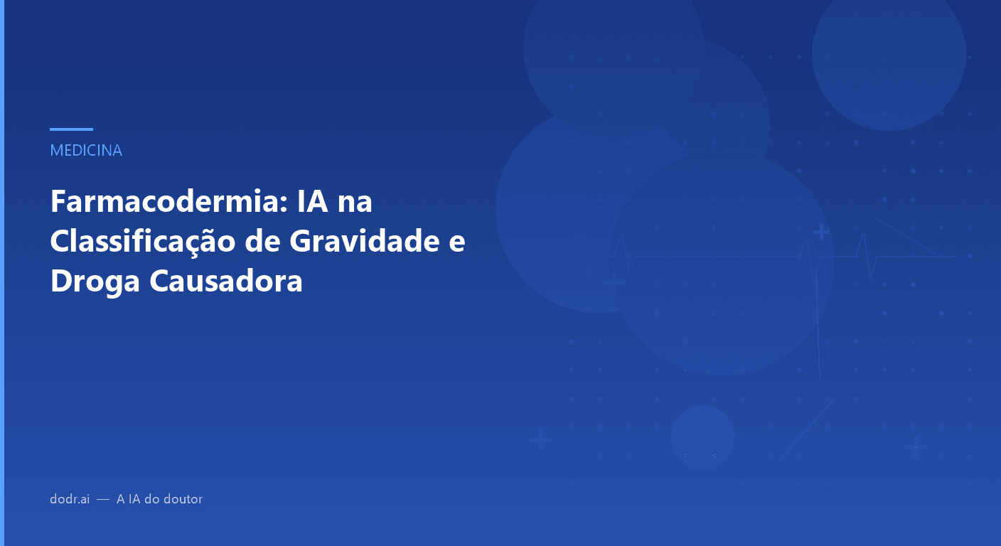Farmacodermia: IA na Classificação de Gravidade e Droga Causadora