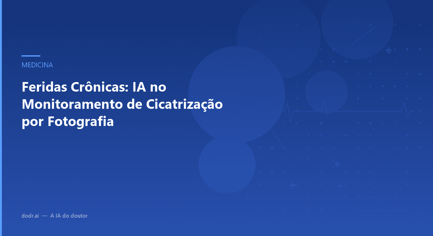 Feridas Crônicas: IA no Monitoramento de Cicatrização por Fotografia