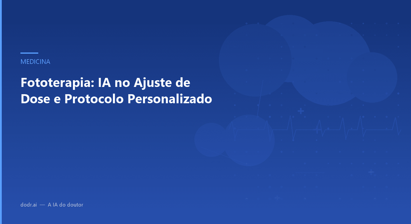 Fototerapia: IA no Ajuste de Dose e Protocolo Personalizado