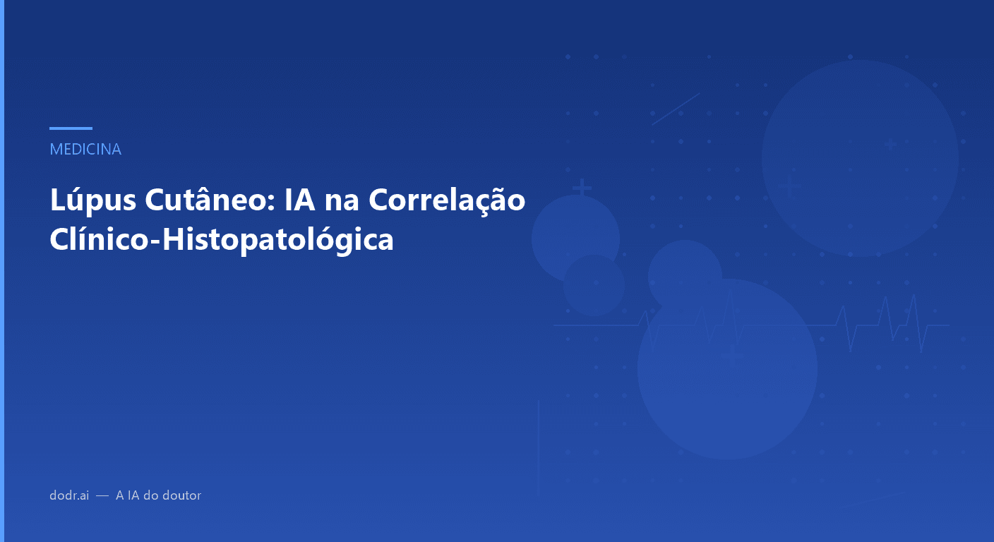 Lúpus Cutâneo: IA na Correlação Clínico-Histopatológica