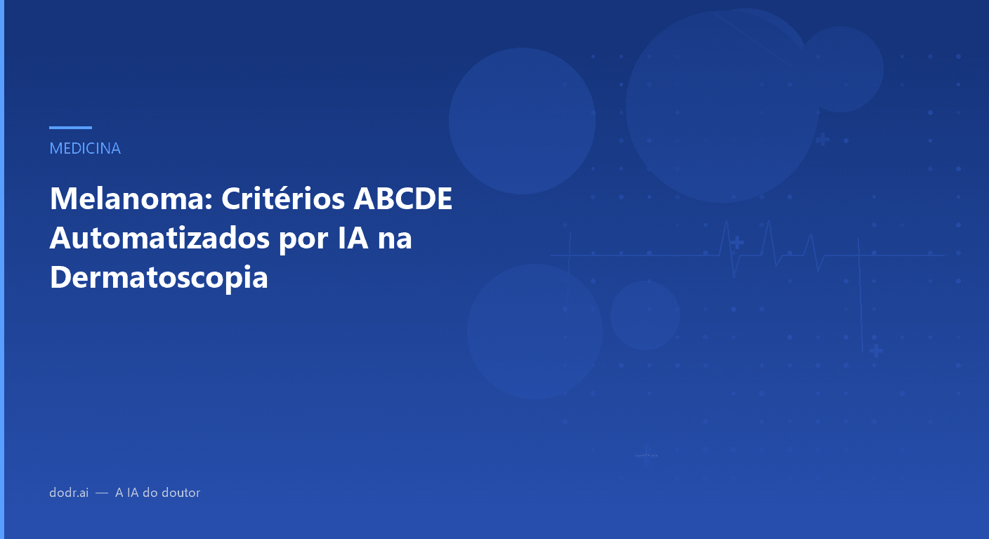 Melanoma: Critérios ABCDE Automatizados por IA na Dermatoscopia