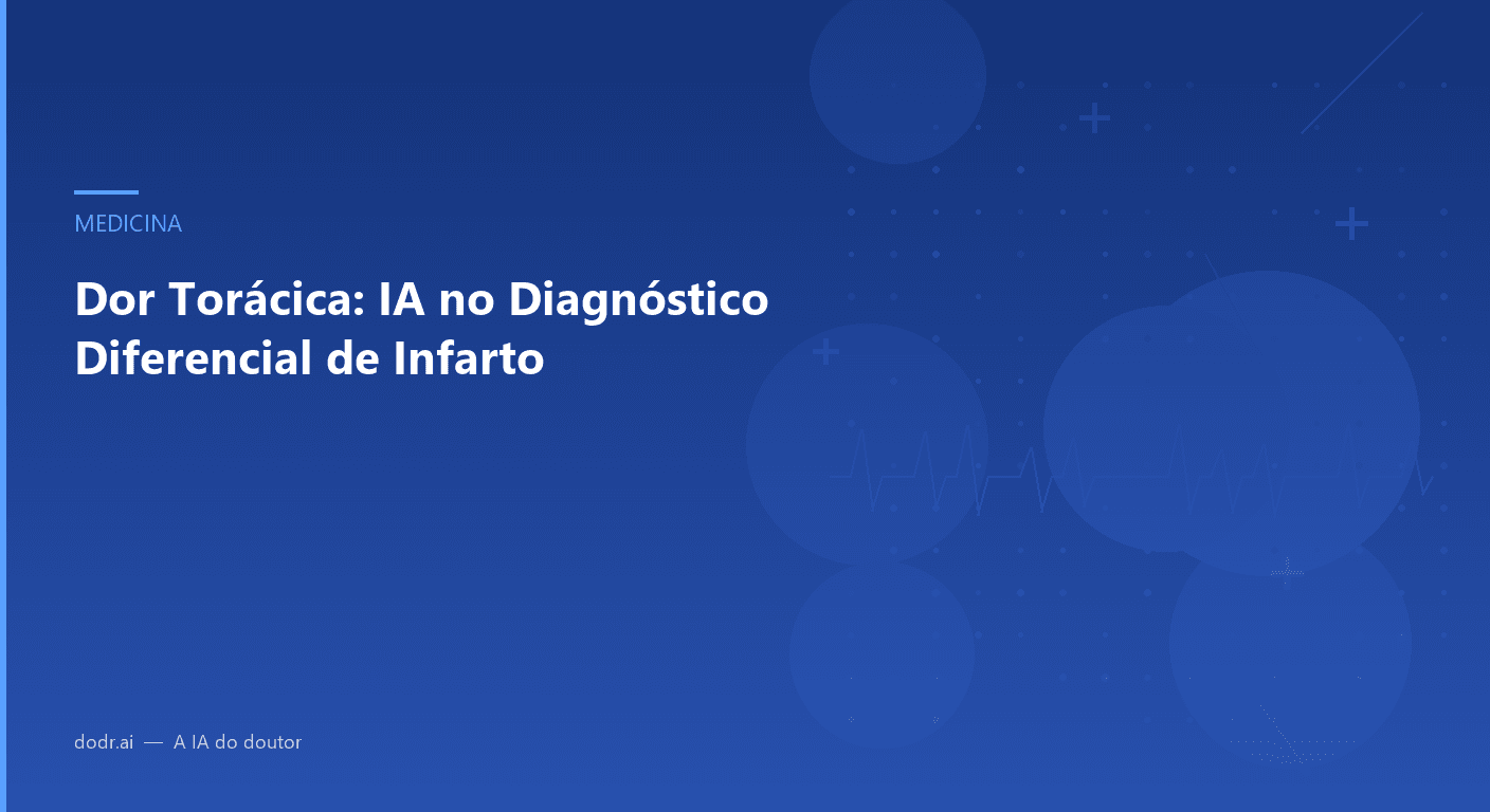 Dor Torácica: IA no Diagnóstico Diferencial de Infarto