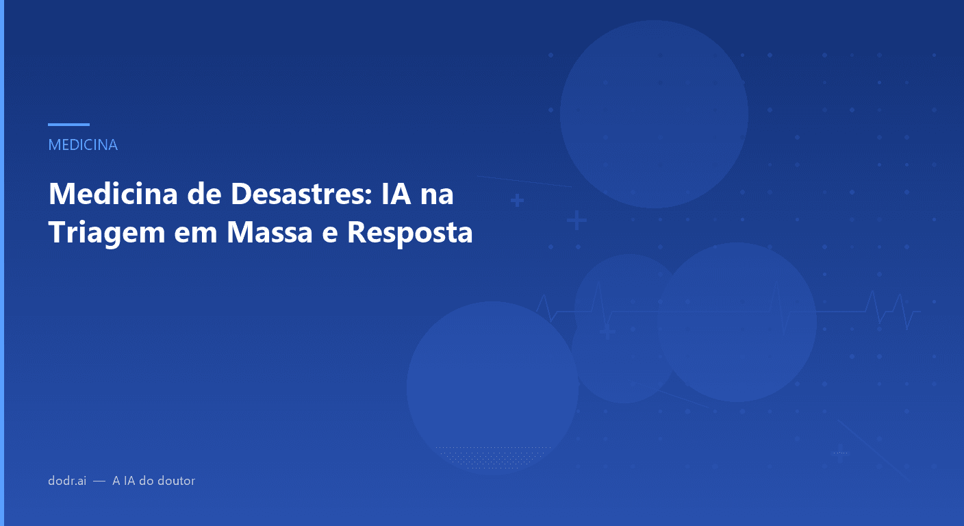 Medicina de Desastres: IA na Triagem em Massa e Resposta
