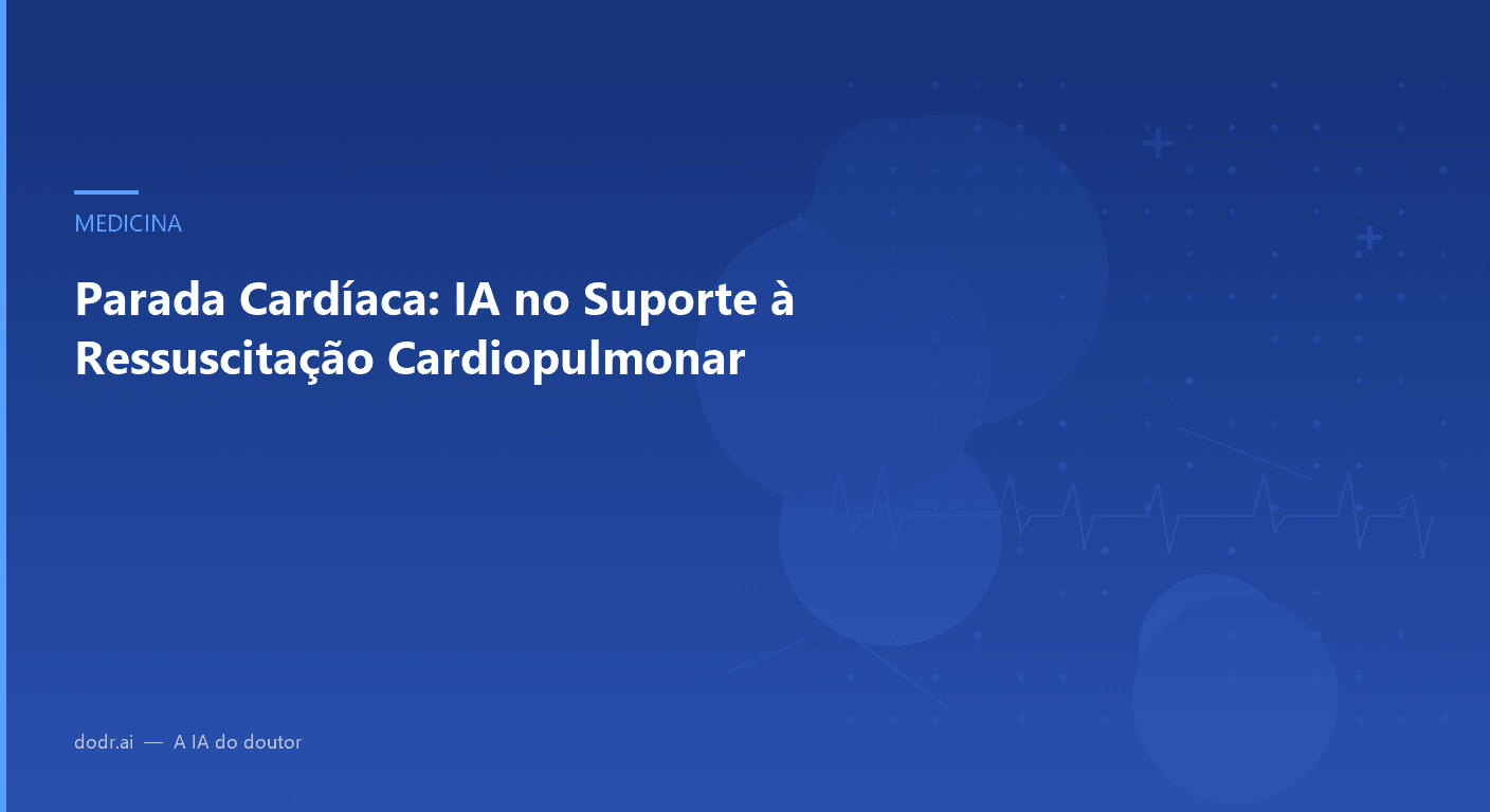 Parada Cardíaca: IA no Suporte à Ressuscitação Cardiopulmonar