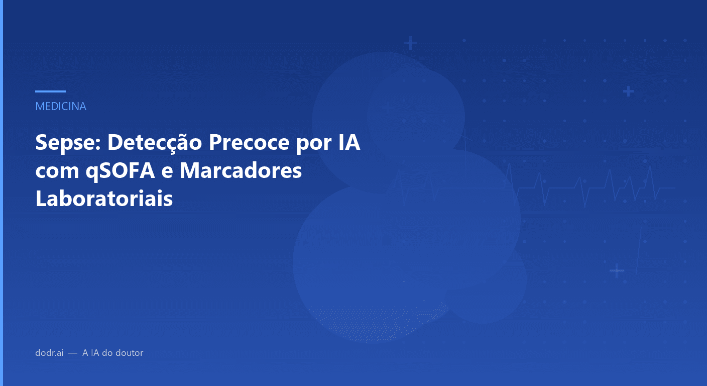 Sepse: Detecção Precoce por IA com qSOFA e Marcadores Laboratoriais