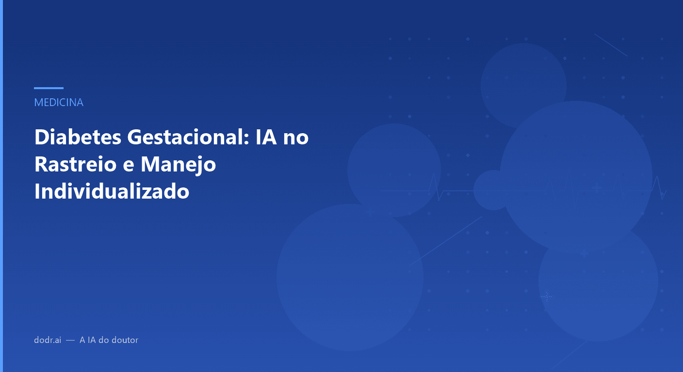 Diabetes Gestacional: IA no Rastreio e Manejo Individualizado