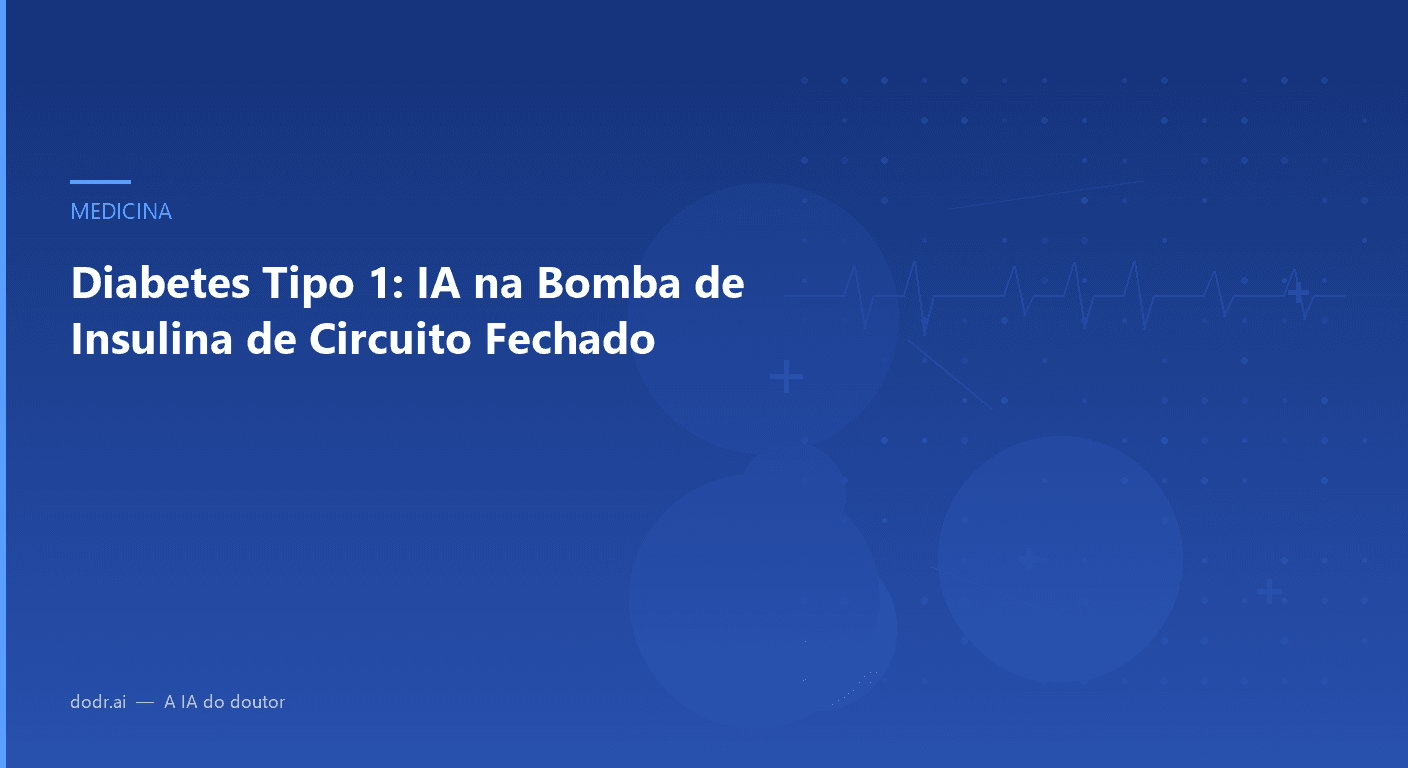 Diabetes Tipo 1: IA na Bomba de Insulina de Circuito Fechado
