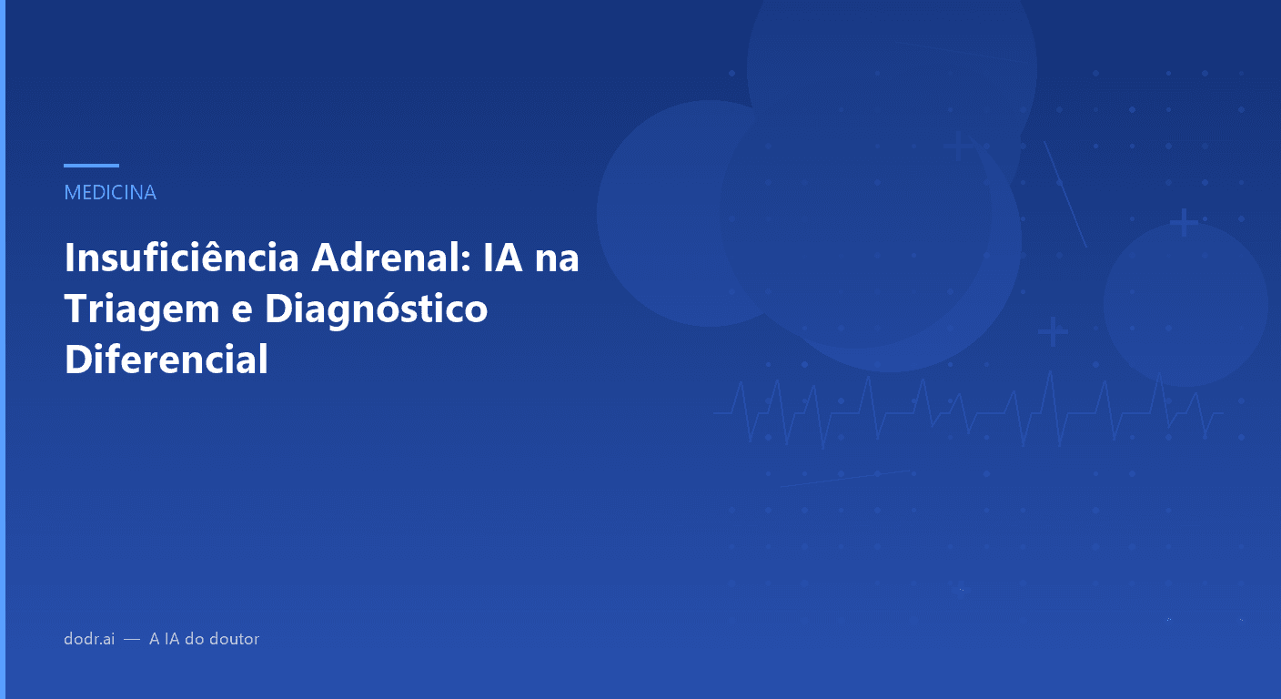 Insuficiência Adrenal: IA na Triagem e Diagnóstico Diferencial