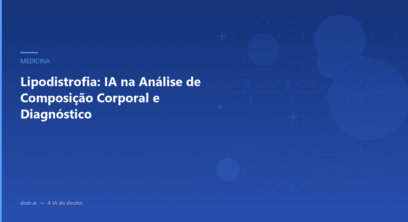 Lipodistrofia: IA na Análise de Composição Corporal e Diagnóstico