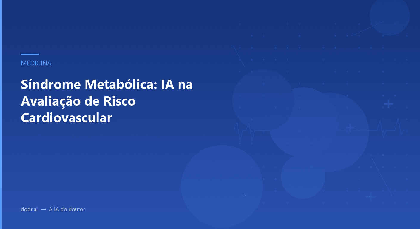 Síndrome Metabólica: IA na Avaliação de Risco Cardiovascular