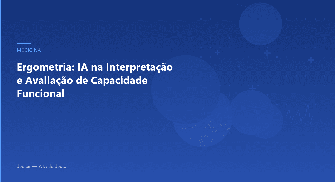 Ergometria: IA na Interpretação e Avaliação de Capacidade Funcional