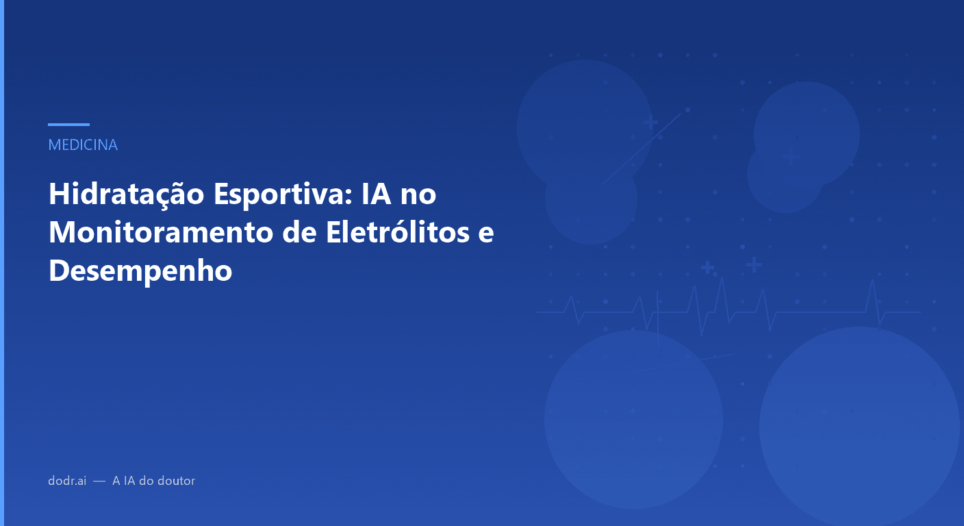 Hidratação Esportiva: IA no Monitoramento de Eletrólitos e Desempenho