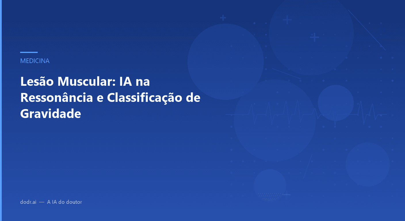 Lesão Muscular: IA na Ressonância e Classificação de Gravidade
