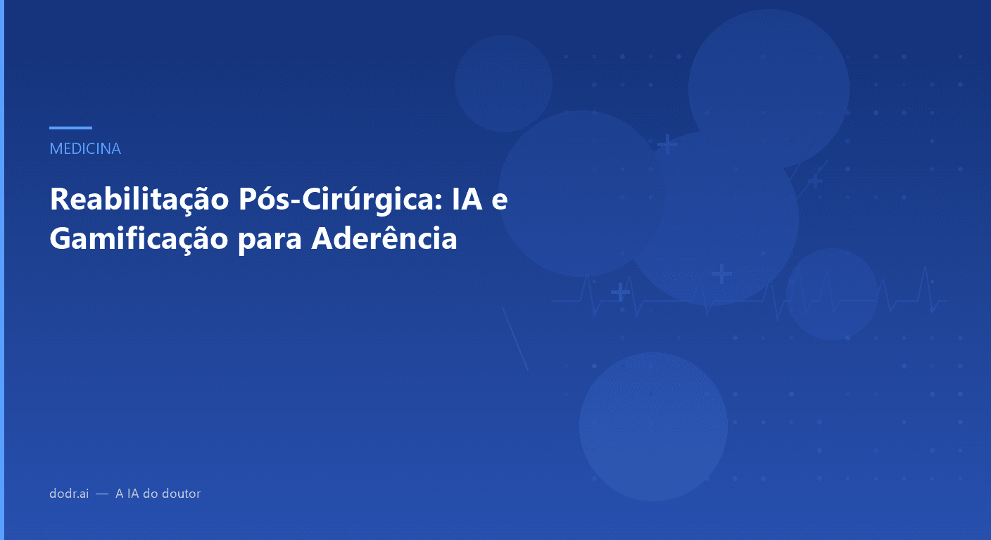 Reabilitação Pós-Cirúrgica: IA e Gamificação para Aderência