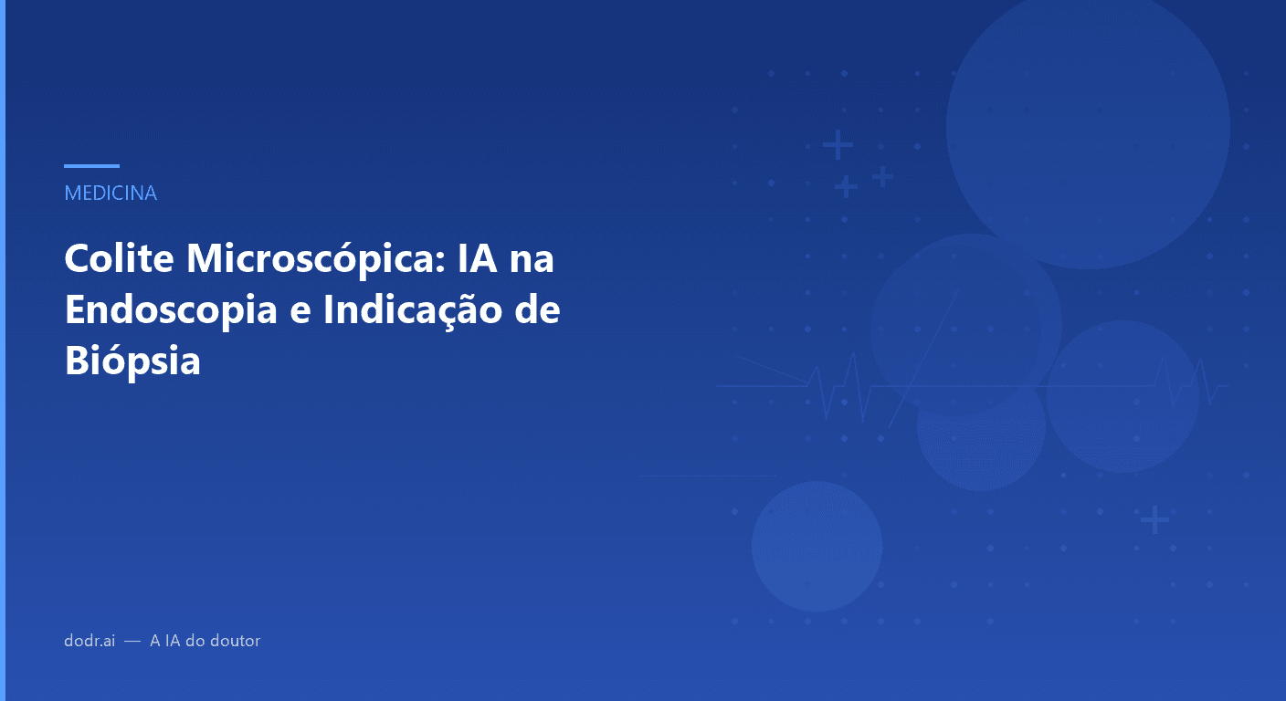 Colite Microscópica: IA na Endoscopia e Indicação de Biópsia
