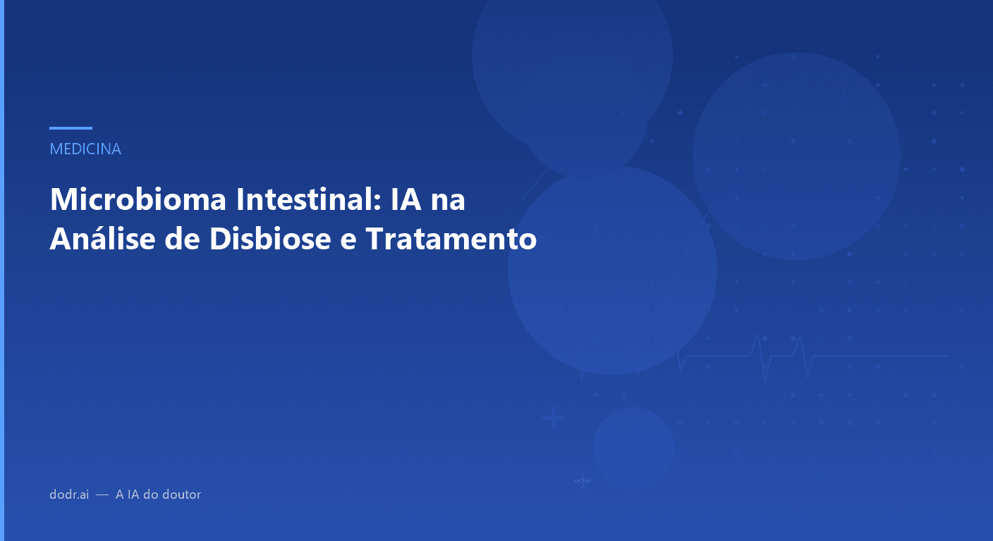 Microbioma Intestinal: IA na Análise de Disbiose e Tratamento