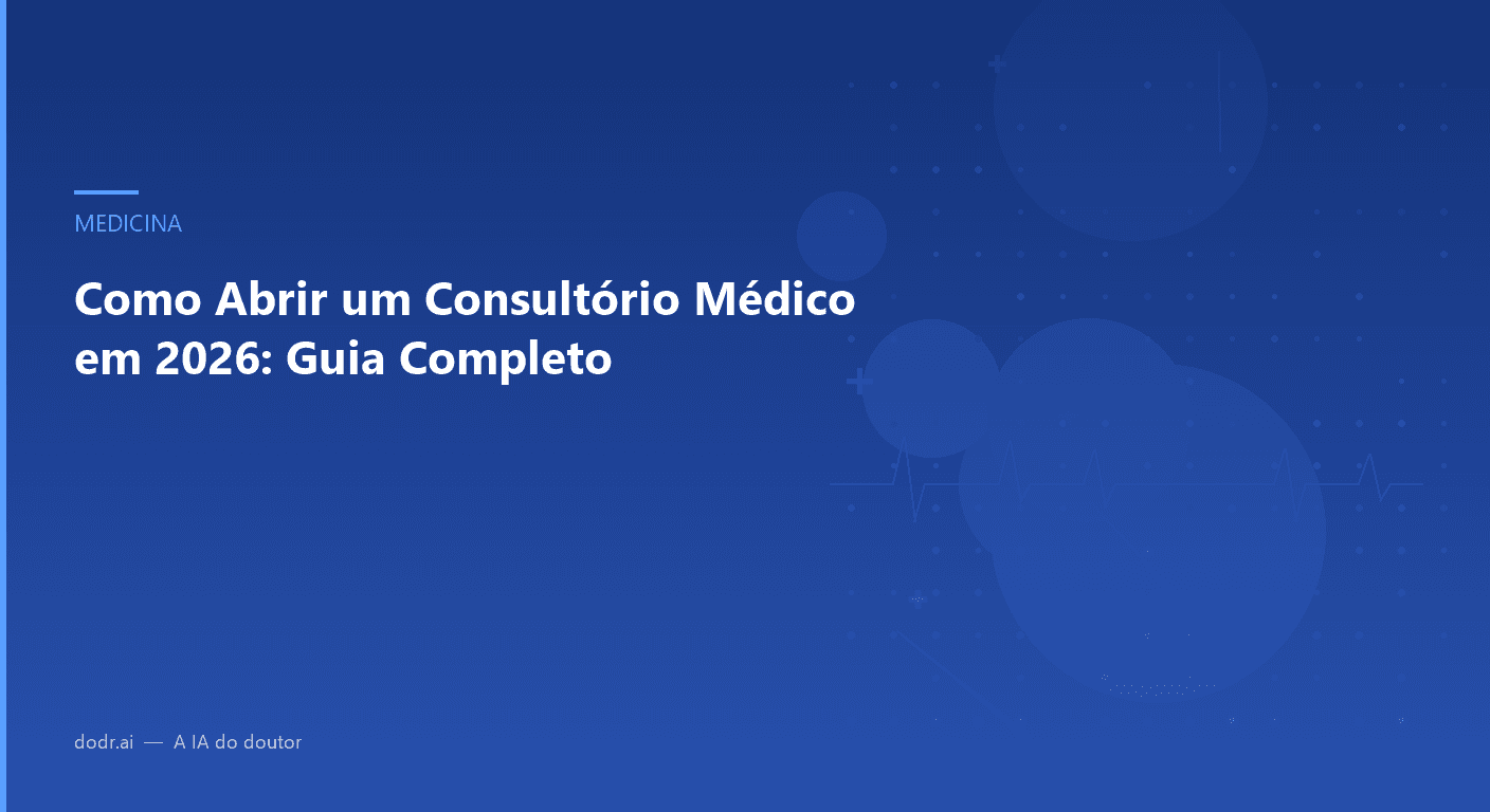 Como Abrir um Consultório Médico em 2026: Guia Completo