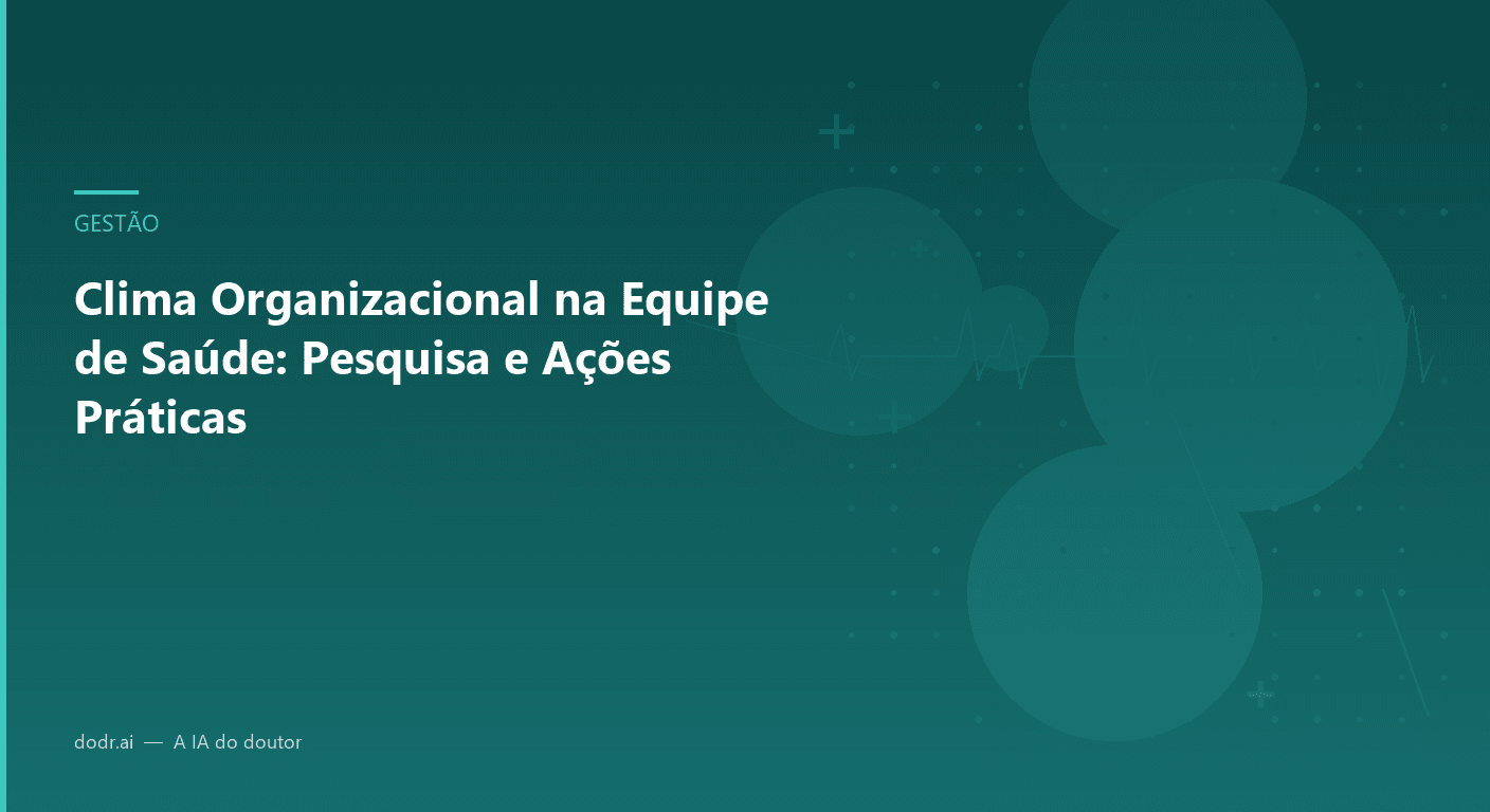 Clima Organizacional na Equipe de Saúde: Pesquisa e Ações Práticas