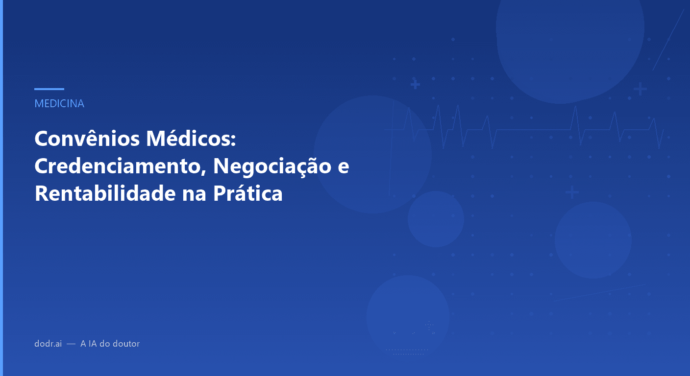 Convênios Médicos: Credenciamento, Negociação e Rentabilidade na Prática