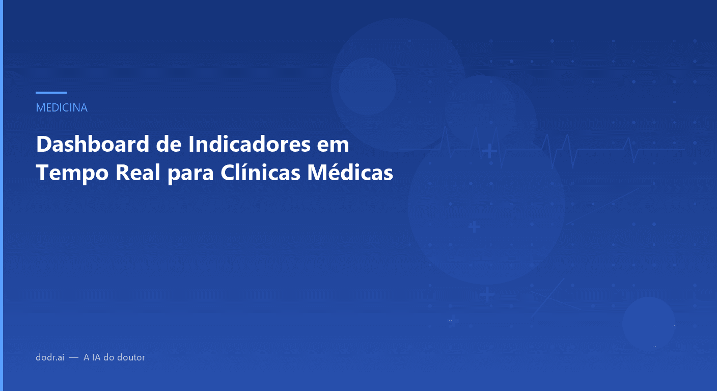 Dashboard de Indicadores em Tempo Real para Clínicas Médicas
