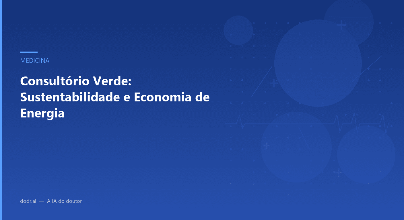 Consultório Verde: Sustentabilidade e Economia de Energia