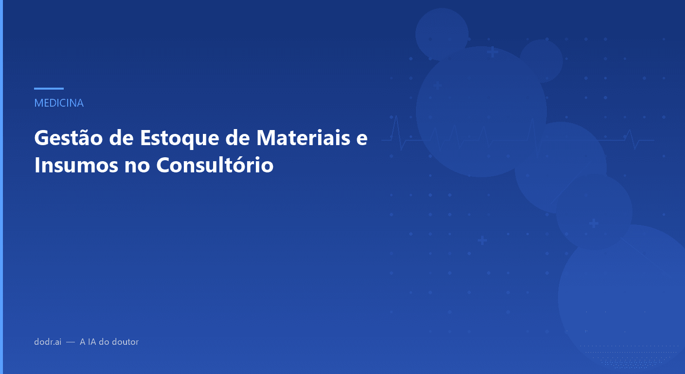 Gestão de Estoque de Materiais e Insumos no Consultório