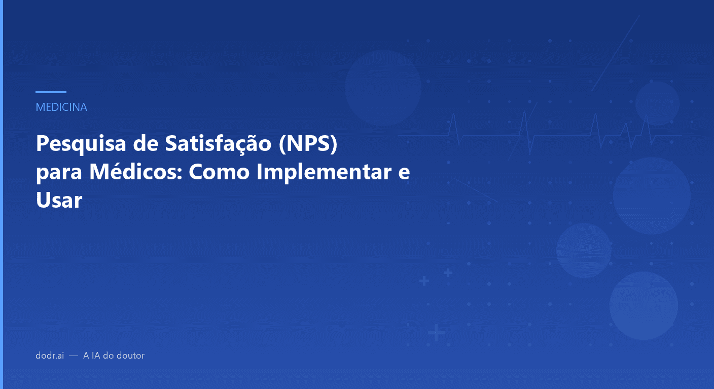 Pesquisa de Satisfação (NPS) para Médicos: Como Implementar e Usar