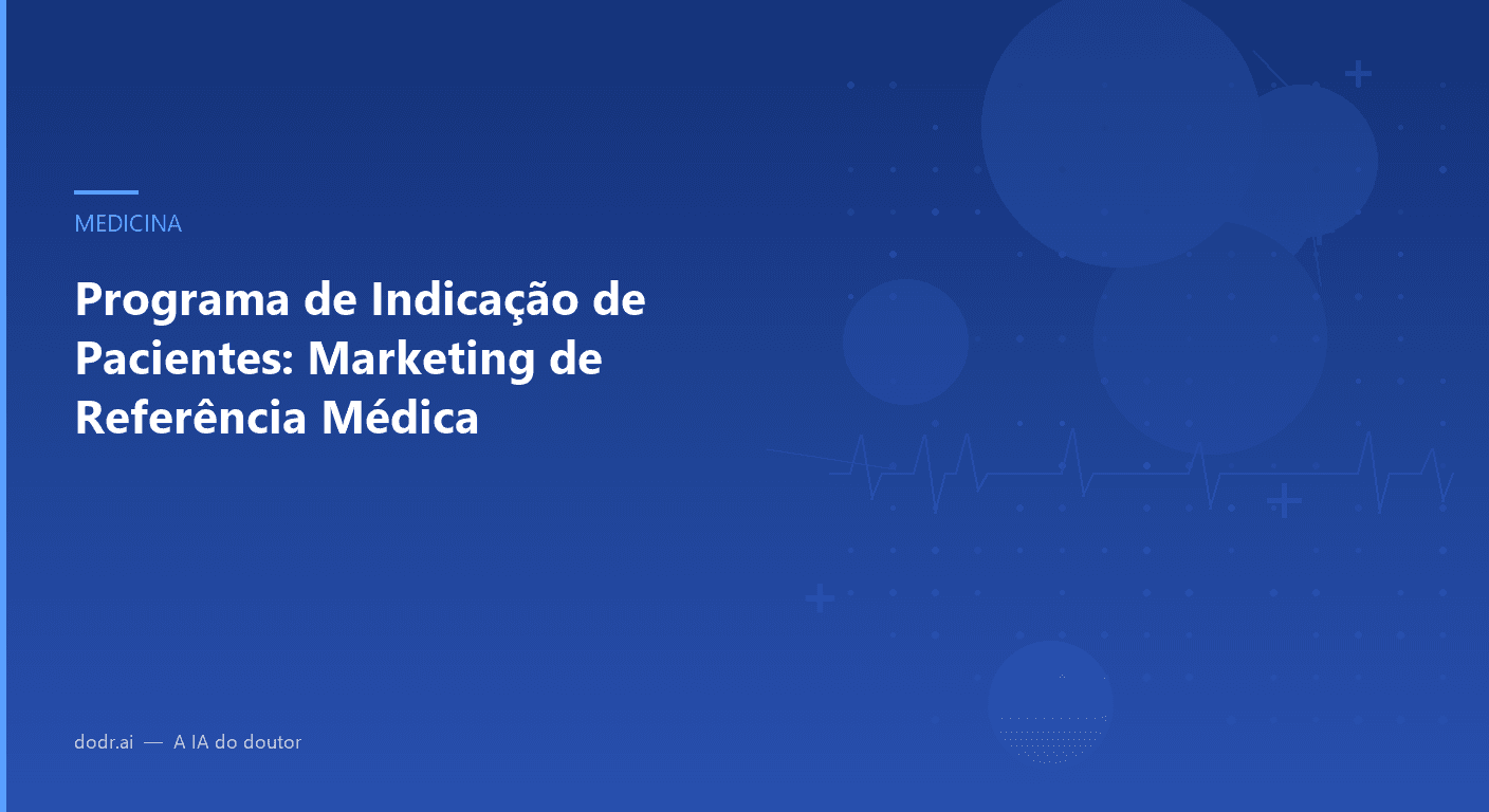 Programa de Indicação de Pacientes: Marketing de Referência Médica