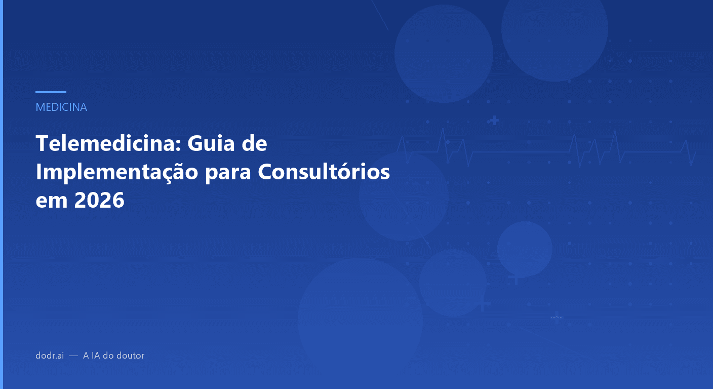 Telemedicina: Guia de Implementação para Consultórios em 2026