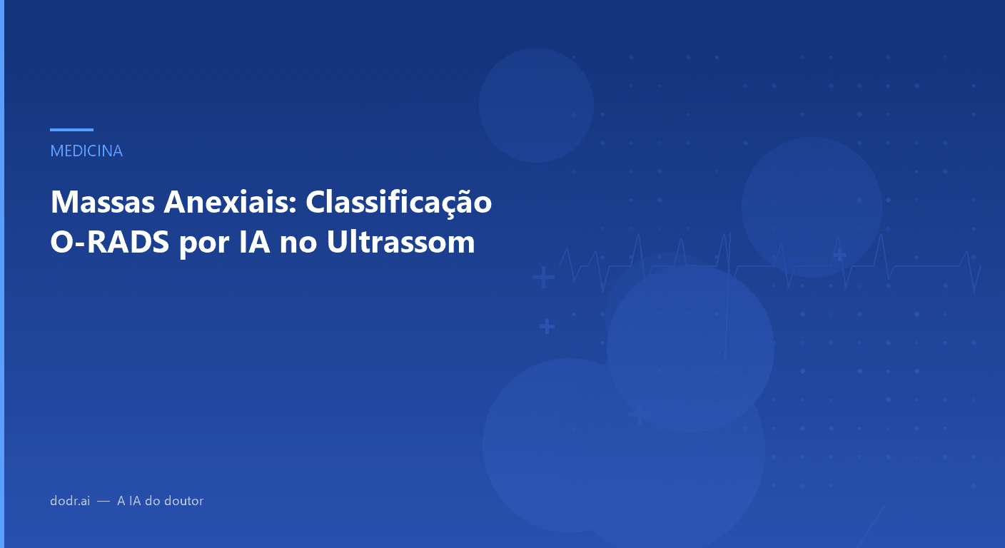 Massas Anexiais: Classificação O-RADS por IA no Ultrassom