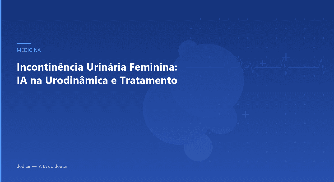 Incontinência Urinária Feminina: IA na Urodinâmica e Tratamento