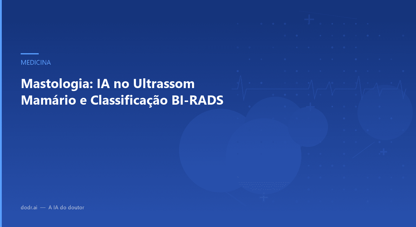 Mastologia: IA no Ultrassom Mamário e Classificação BI-RADS