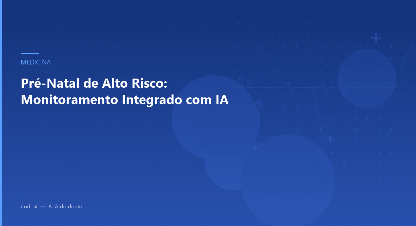 Pré-Natal de Alto Risco: Monitoramento Integrado com IA