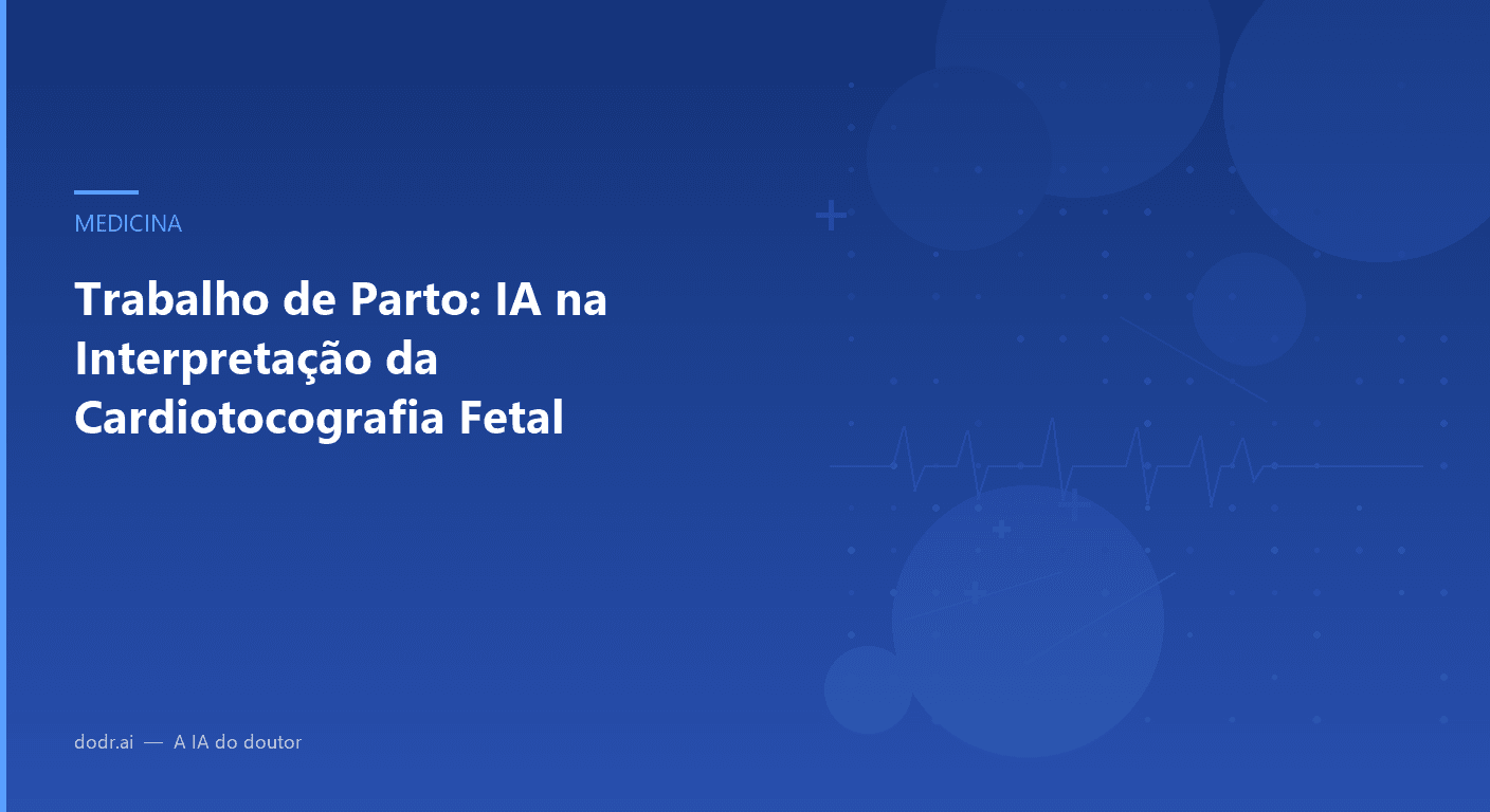 Trabalho de Parto: IA na Interpretação da Cardiotocografia Fetal
